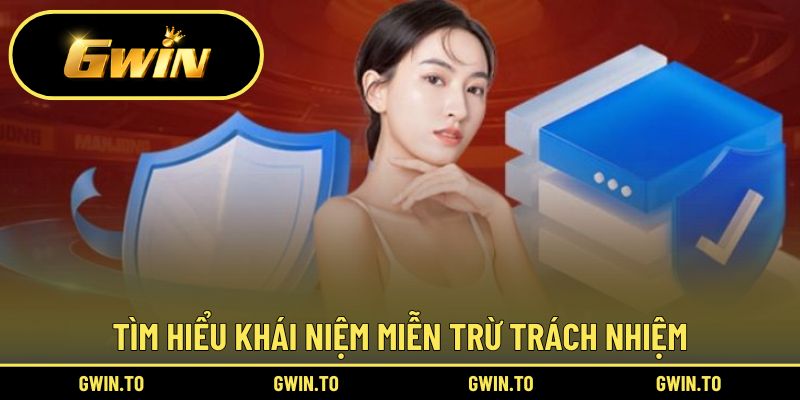 Tổng quát vài nét về miễn trừ trách nhiệm