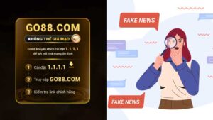 Không chạy theo tin đồn về Go88: